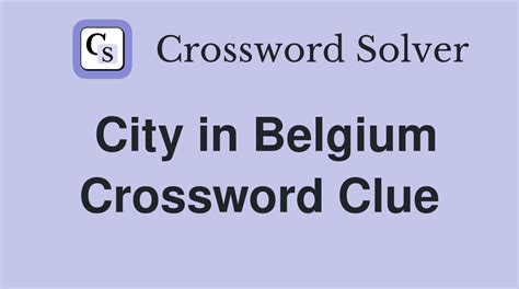 city in belgium crossword clue.